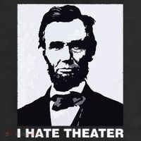 I Hate Theater Abraham Abe Lincoln Funny President Meme Cool Comfort Performance Bucket Hat
