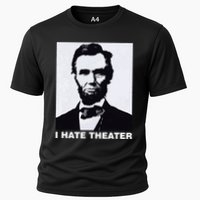 I Hate Theater Abraham Abe Lincoln Funny President Meme Cooling Performance Crew T-Shirt