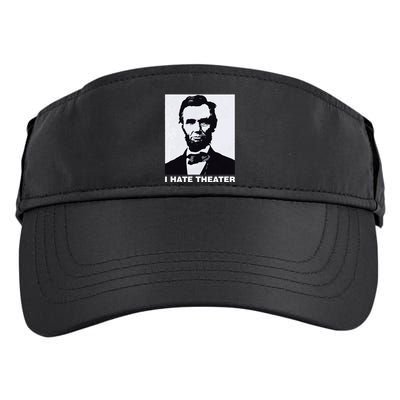 I Hate Theater Abraham Abe Lincoln Funny President Meme Adult Drive Performance Visor