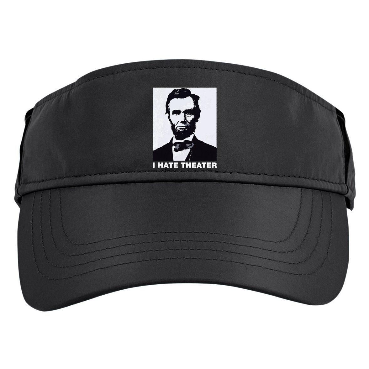 I Hate Theater Abraham Abe Lincoln Funny President Meme Adult Drive Performance Visor