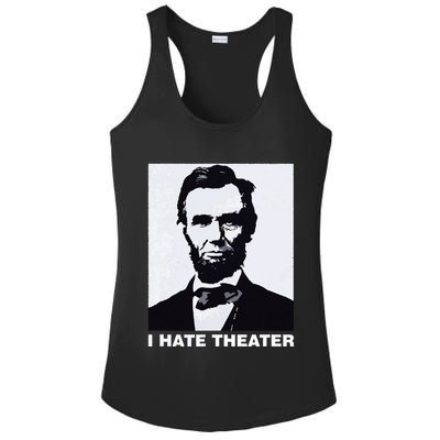 I Hate Theater Abraham Abe Lincoln Funny President Meme Ladies PosiCharge Competitor Racerback Tank