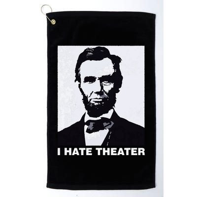 I Hate Theater Abraham Abe Lincoln Funny President Meme Golf Towel