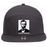 I Hate Theater Abraham Abe Lincoln Funny President Meme 7 Panel Mesh Trucker Snapback Hat