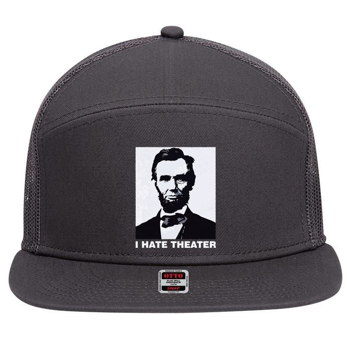 I Hate Theater Abraham Abe Lincoln Funny President Meme 7 Panel Mesh Trucker Snapback Hat