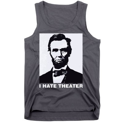 I Hate Theater Abraham Abe Lincoln Funny President Meme Tank Top