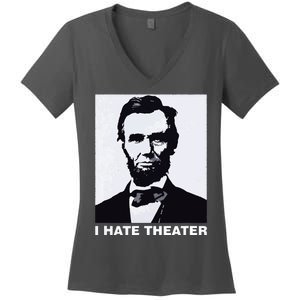 I Hate Theater Abraham Abe Lincoln Funny President Meme Women's V-Neck T-Shirt