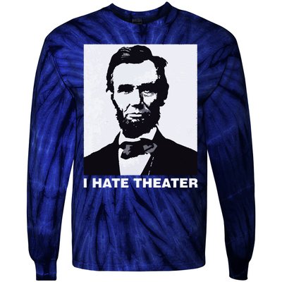 I Hate Theater Abraham Abe Lincoln Funny President Meme Tie-Dye Long Sleeve Shirt