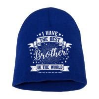 I Have The Best Brother In The World Meaningful Gift Short Acrylic Beanie