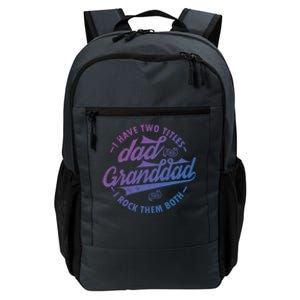 I Have Two Titles Dad And Granddad Gift For Funny Grandpa Gift Daily Commute Backpack