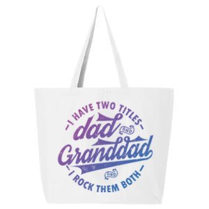 I Have Two Titles Dad And Granddad Gift For Funny Grandpa Gift 25L Jumbo Tote