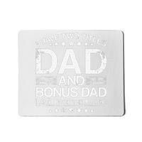 I Have Two Titles Dad And Bonus Dad And i Rock Them Both Dad Mousepad