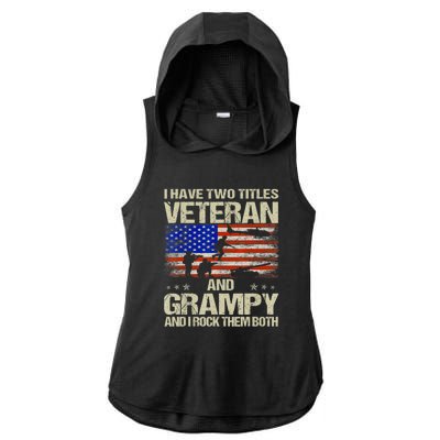 I Have Two Titles Veteran And Grampy And I Rock Them Both Ladies PosiCharge Tri-Blend Wicking Draft Hoodie Tank