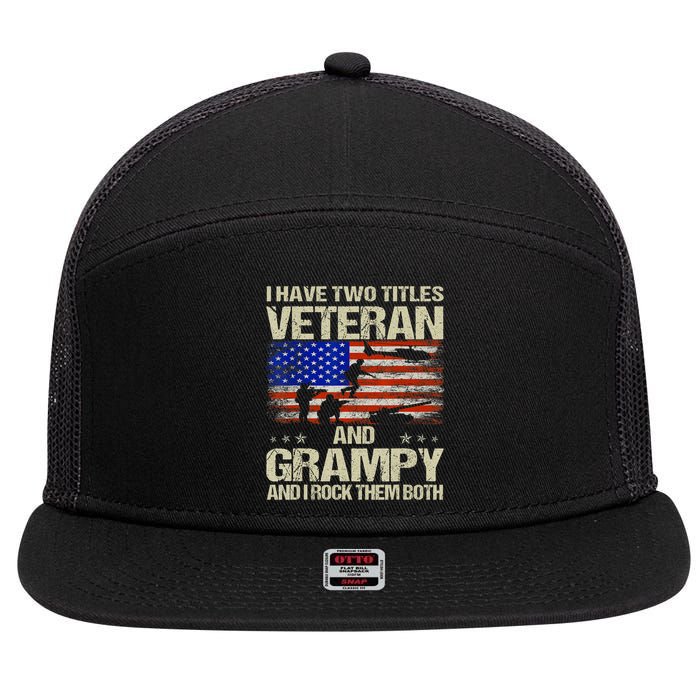I Have Two Titles Veteran And Grampy And I Rock Them Both 7 Panel Mesh Trucker Snapback Hat