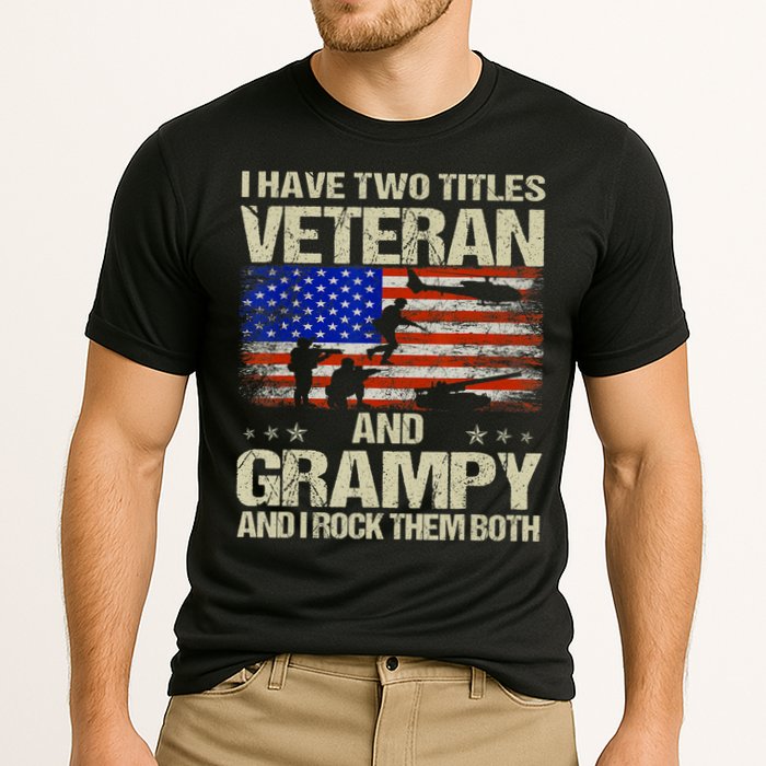 I Have Two Titles Veteran And Grampy And I Rock Them Both Performance Shirt