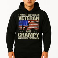 I Have Two Titles Veteran And Grampy And I Rock Them Both Hoodie