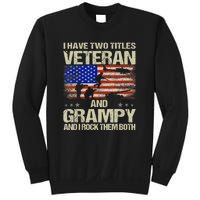 I Have Two Titles Veteran And Grampy And I Rock Them Both Sweatshirt