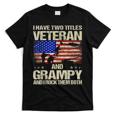 I Have Two Titles Veteran And Grampy And I Rock Them Both T-Shirt