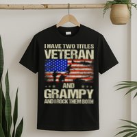 I Have Two Titles Veteran And Grampy And I Rock Them Both T-Shirt