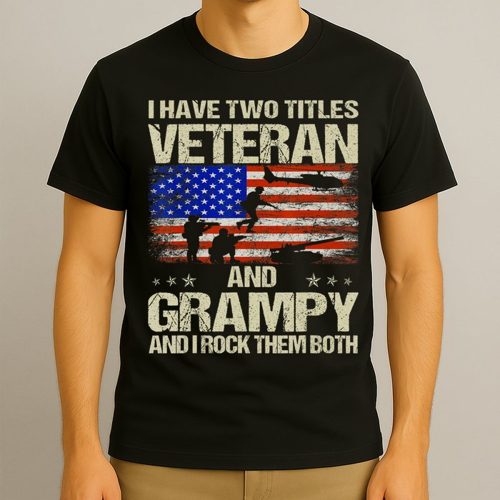 I Have Two Titles Veteran And Grampy And I Rock Them Both T-Shirt