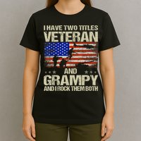 I Have Two Titles Veteran And Grampy And I Rock Them Both T-Shirt
