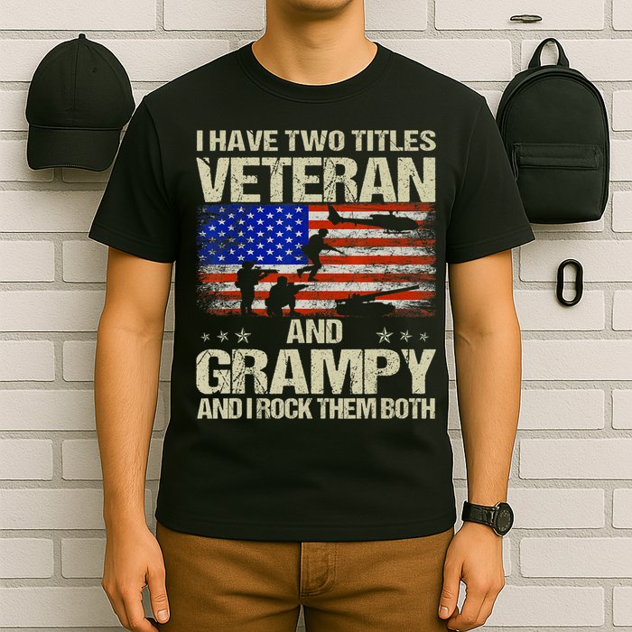 I Have Two Titles Veteran And Grampy And I Rock Them Both T-Shirt
