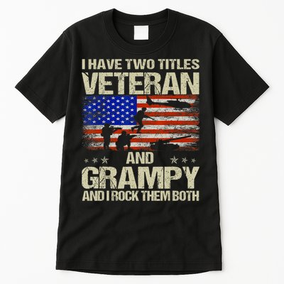 I Have Two Titles Veteran And Grampy And I Rock Them Both Tall T-Shirt