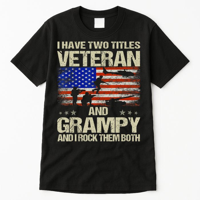 I Have Two Titles Veteran And Grampy And I Rock Them Both Tall T-Shirt