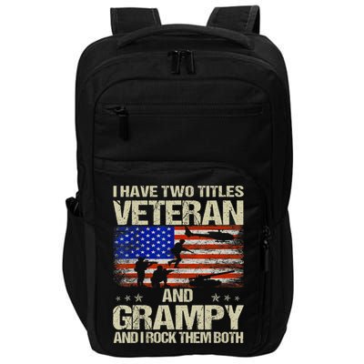 I Have Two Titles Veteran And Grampy And I Rock Them Both Impact Tech Backpack