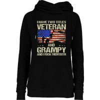 I Have Two Titles Veteran And Grampy And I Rock Them Both Womens Funnel Neck Pullover Hood