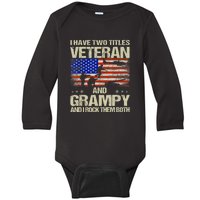 I Have Two Titles Veteran And Grampy And I Rock Them Both Baby Long Sleeve Bodysuit