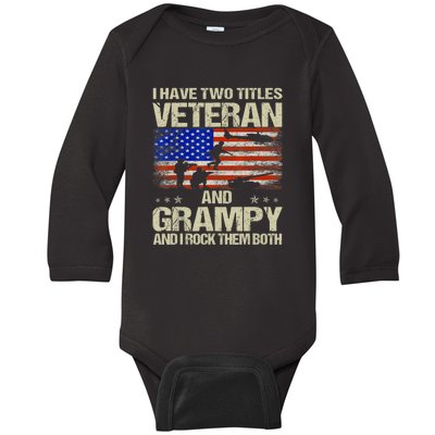 I Have Two Titles Veteran And Grampy And I Rock Them Both Baby Long Sleeve Bodysuit