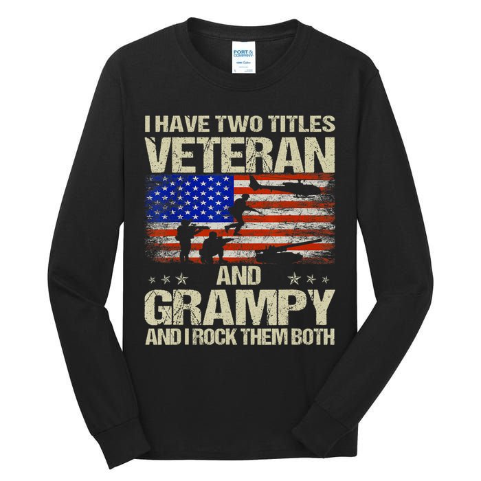 I Have Two Titles Veteran And Grampy And I Rock Them Both Tall Long Sleeve T-Shirt