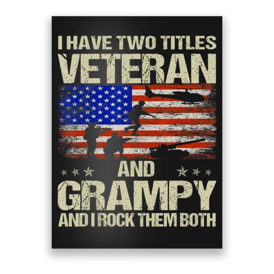 I Have Two Titles Veteran And Grampy And I Rock Them Both Poster