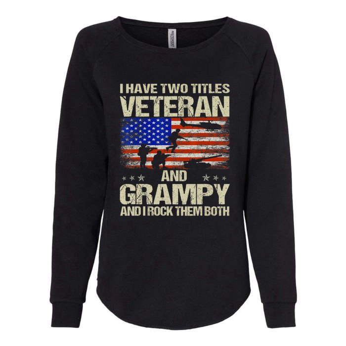 I Have Two Titles Veteran And Grampy And I Rock Them Both Womens California Wash Sweatshirt