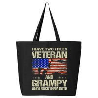 I Have Two Titles Veteran And Grampy And I Rock Them Both 25L Jumbo Tote