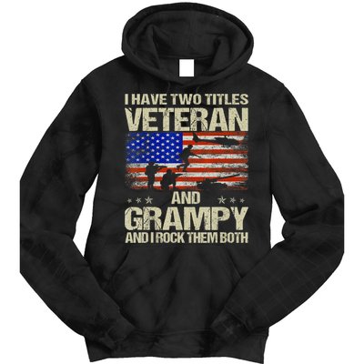 I Have Two Titles Veteran And Grampy And I Rock Them Both Tie Dye Hoodie