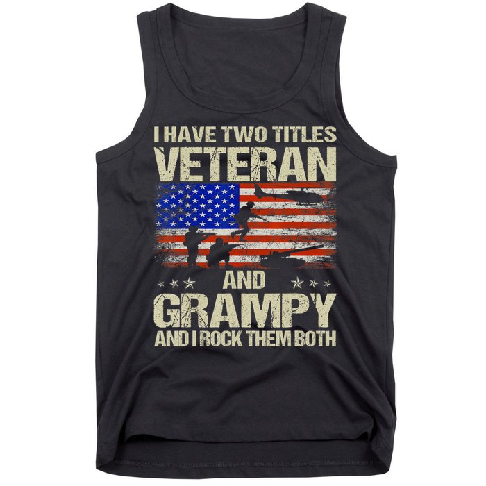 I Have Two Titles Veteran And Grampy And I Rock Them Both Tank Top