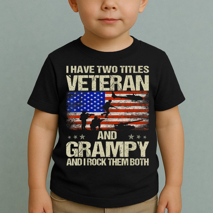 I Have Two Titles Veteran And Grampy And I Rock Them Both Toddler T-Shirt