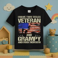 I Have Two Titles Veteran And Grampy And I Rock Them Both Toddler T-Shirt