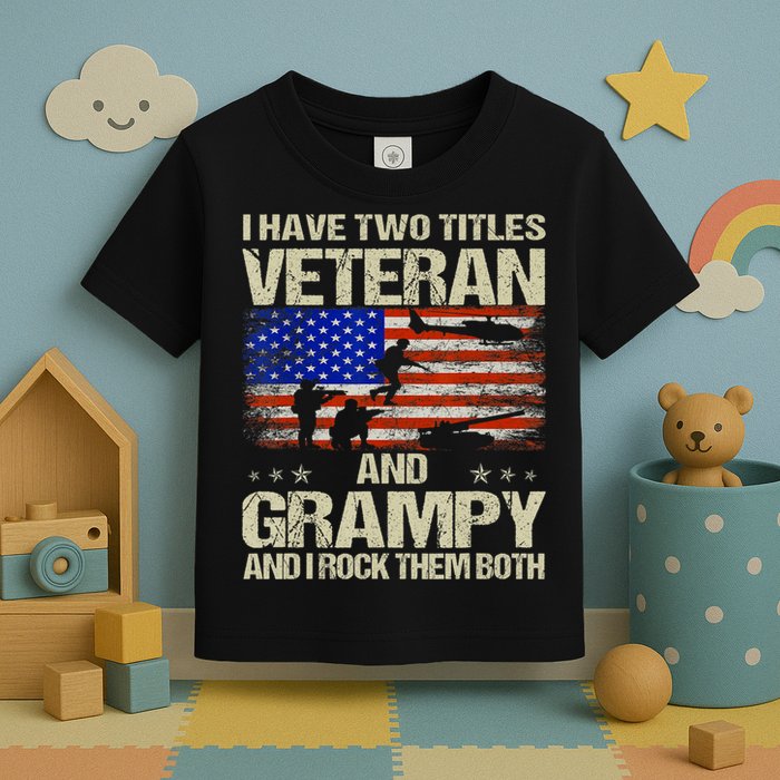 I Have Two Titles Veteran And Grampy And I Rock Them Both Toddler T-Shirt