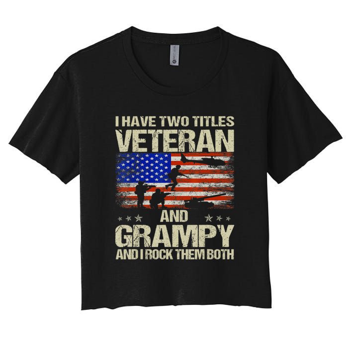 I Have Two Titles Veteran And Grampy And I Rock Them Both Women's Crop Top Tee