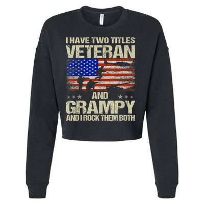 I Have Two Titles Veteran And Grampy And I Rock Them Both Cropped Pullover Crew