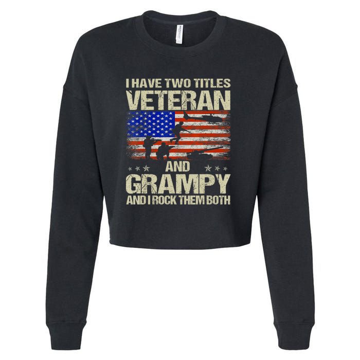 I Have Two Titles Veteran And Grampy And I Rock Them Both Cropped Pullover Crew