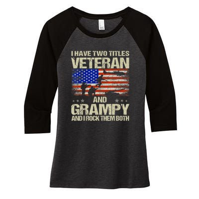 I Have Two Titles Veteran And Grampy And I Rock Them Both Women's Tri-Blend 3/4-Sleeve Raglan Shirt