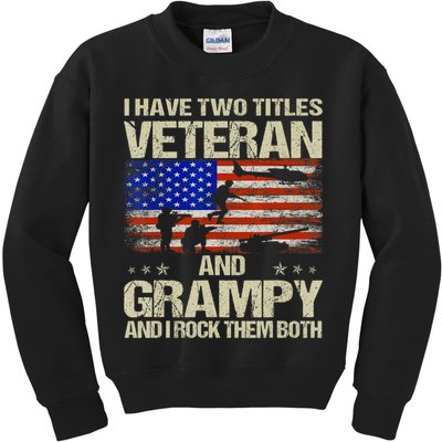 I Have Two Titles Veteran And Grampy And I Rock Them Both Kids Sweatshirt