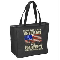 I Have Two Titles Veteran And Grampy And I Rock Them Both Zip Tote Bag