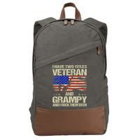 I Have Two Titles Veteran And Grampy And I Rock Them Both Cotton Canvas Backpack