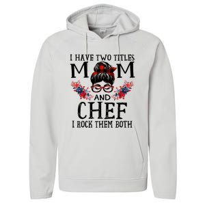 I Have Two Titles Mom And Chef Red Buffalo Mothers Day Funny Gift Performance Fleece Hoodie