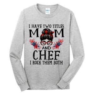 I Have Two Titles Mom And Chef Red Buffalo Mothers Day Funny Gift Tall Long Sleeve T-Shirt