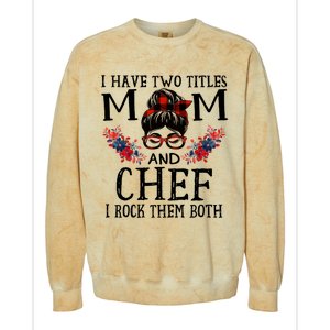 I Have Two Titles Mom And Chef Red Buffalo Mothers Day Funny Gift Colorblast Crewneck Sweatshirt